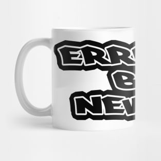 Errbody Bin Newdat B&W Mug